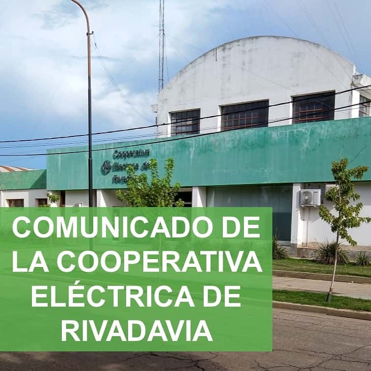 La Cooperativa Eléctrica de Rivadavia informa