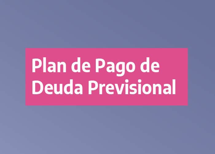 YA ESTÁ DISPONIBLE EL PLAN DE PAGO DE DEUDA PREVISIONAL PARA TRABAJADORES EN ACTIVIDAD