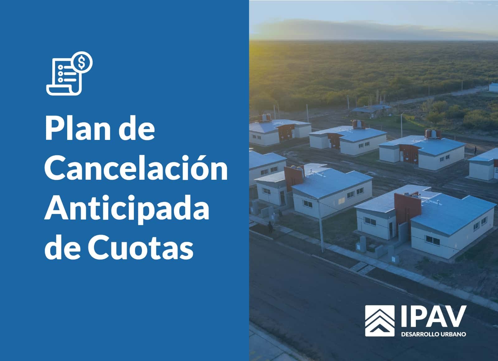 El IPAV anunció un nuevo plan de cancelación anticipada, total o parcial, de viviendas